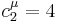 c^\mu_2 = 4