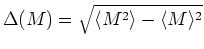 $\Delta(M) = \sqrt{\langle M^2\rangle - \langle M \rangle^2}$