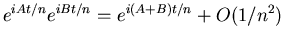 $e^{iAt/n}e^{iBt/n} = e^{i(A+B)t/n}+O(1/n^2)$