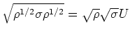 $\sqrt{\rho^{1/2}\sigma \rho^{1/2}} = \sqrt{\rho}
\sqrt{\sigma} U$