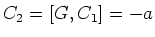 $C_2 = [G,C_1] = -a$