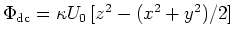 $\Phi_{\rm dc} = \kappa
U_0\left[z^2-(x^2+y^2)/2\right]$